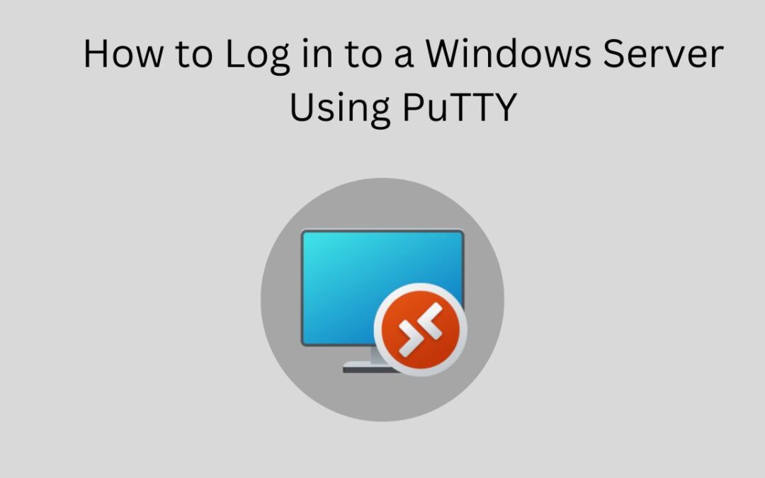 How to log in to a Windows Server using PuTTY